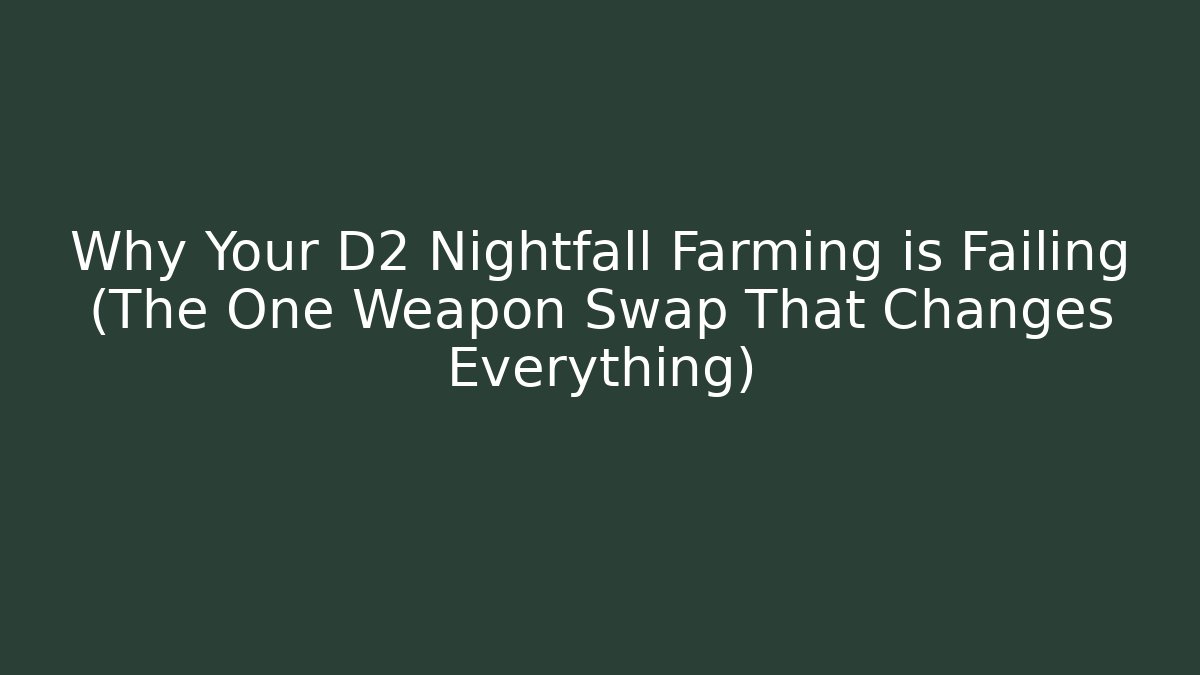 Why Your D2 Nightfall Farming is Failing (The One Weapon Swap That Changes Everything)