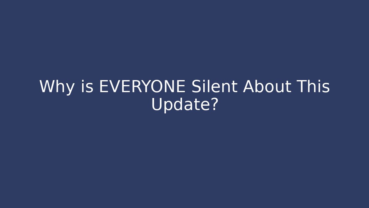 Why is EVERYONE Silent About This Update? - Celivion