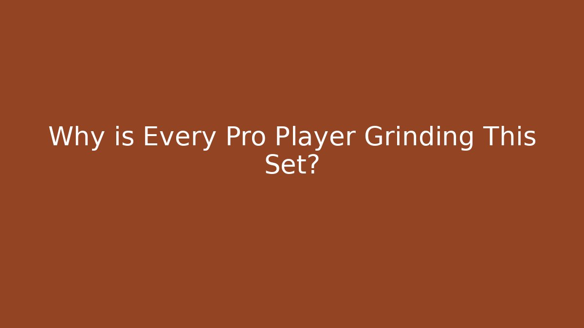 Why is Every Pro Player Grinding This Set? - Celivion
