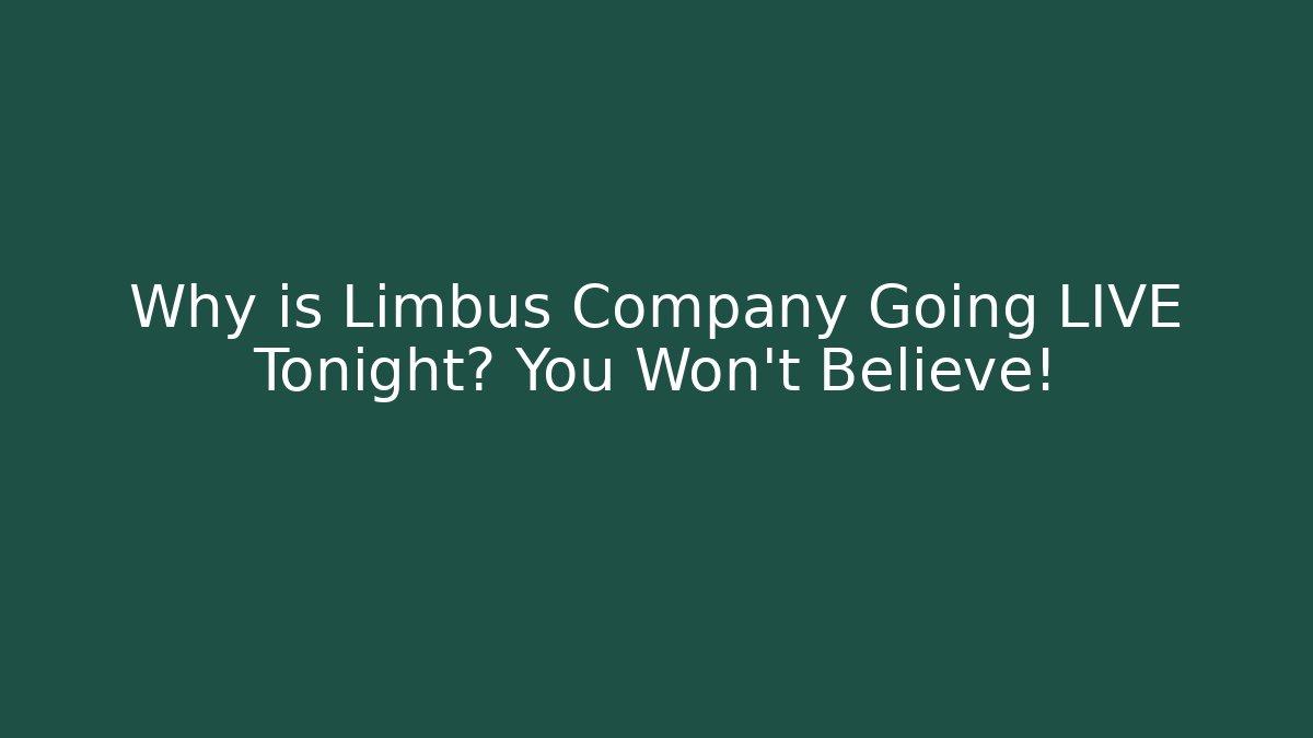 Why is Limbus Company Going LIVE Tonight? You Won't Believe!