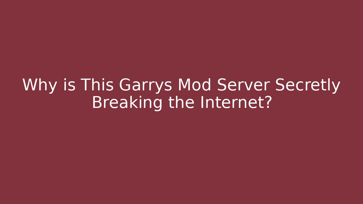Why is This Garrys Mod Server Secretly Breaking the Internet?