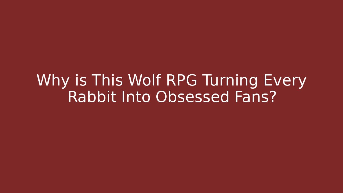 Why is This Wolf RPG Turning Every Rabbit Into Obsessed Fans?