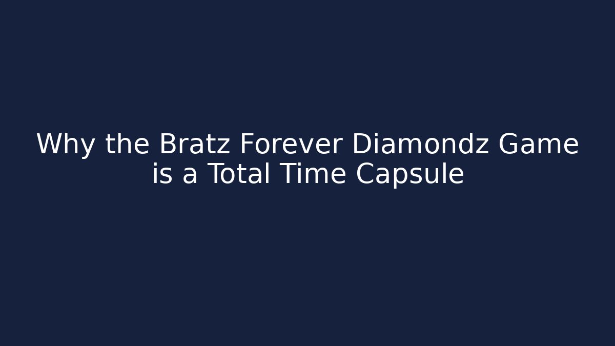 Why the Bratz Forever Diamondz Game is a Total Time Capsule