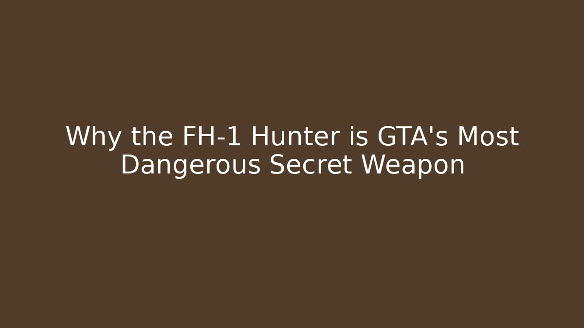 Why the FH-1 Hunter is GTA's Most Dangerous Secret Weapon