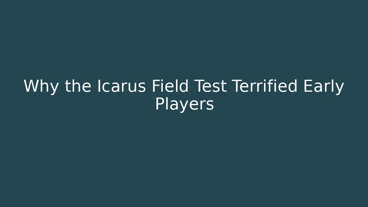 Why the Icarus Field Test Terrified Early Players - Celivion