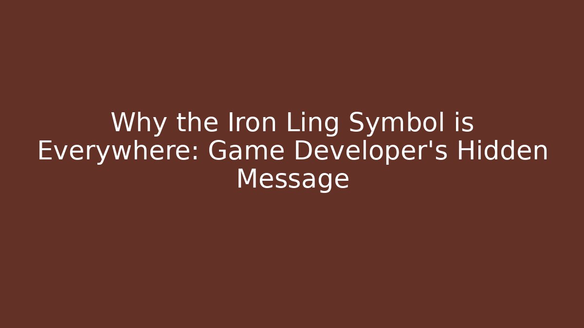 Why the Iron Ling Symbol is Everywhere: Game Developer's Hidden Message
