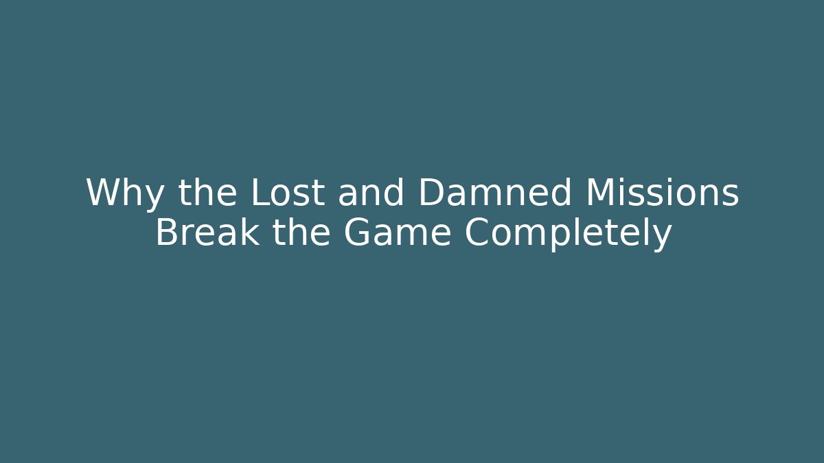 Why the Lost and Damned Missions Break the Game Completely - Celivion