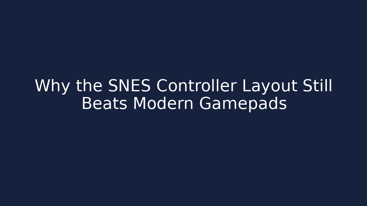 Why the SNES Controller Layout Still Beats Modern Gamepads - Celivion