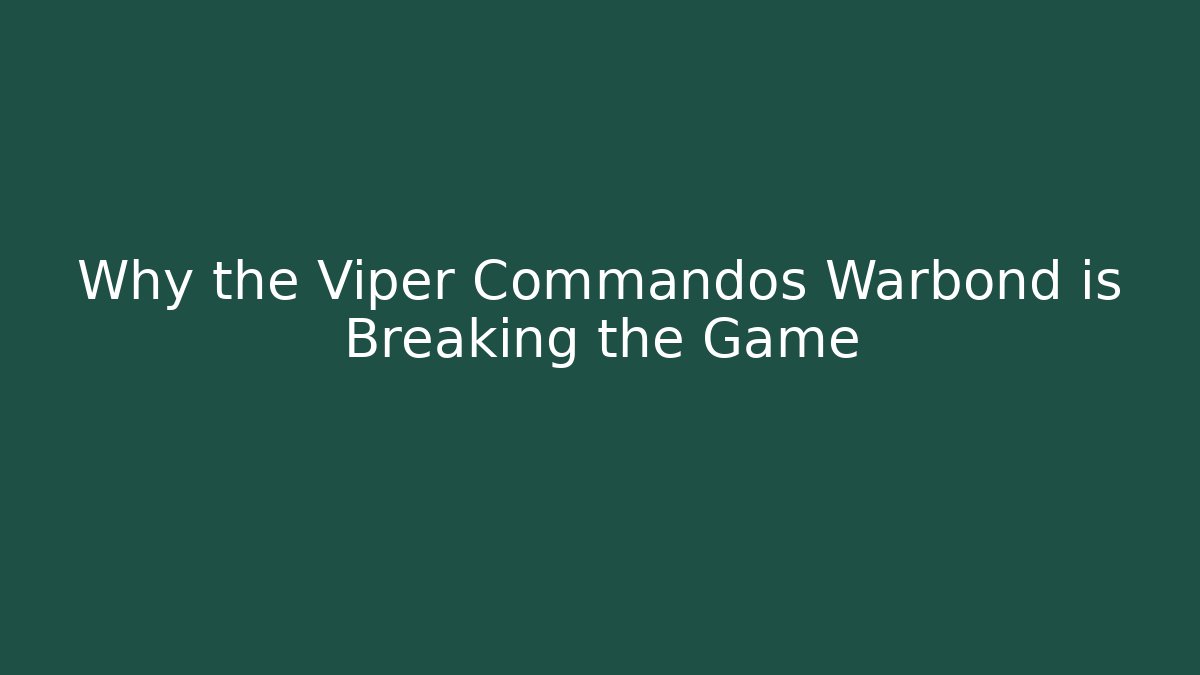 Why the Viper Commandos Warbond is Breaking the Game - Celivion