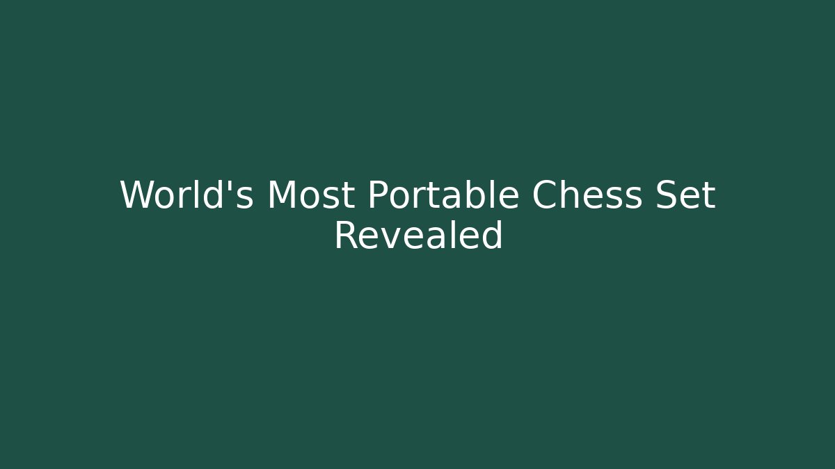 World's Most Portable Chess Set Revealed