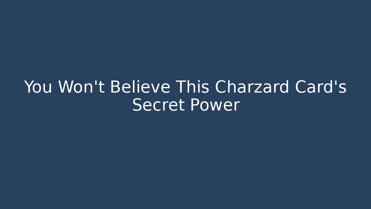 You Won't Believe This Charzard Card's Secret Power