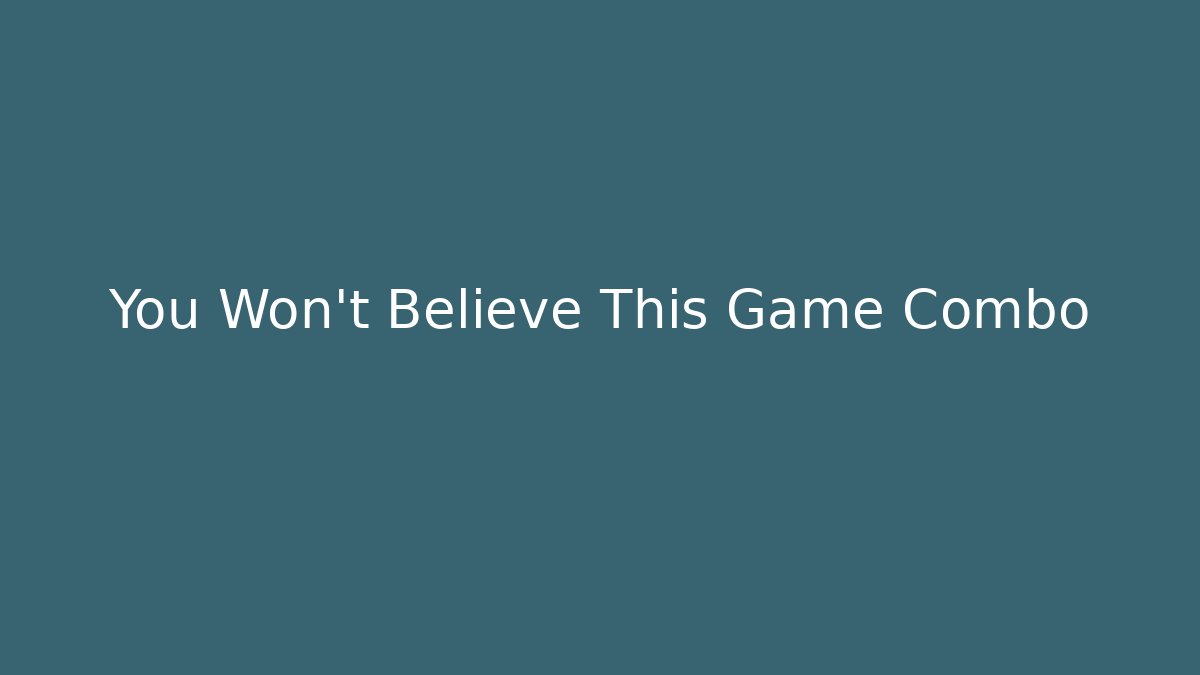 You Won't Believe This Game Combo - Celivion