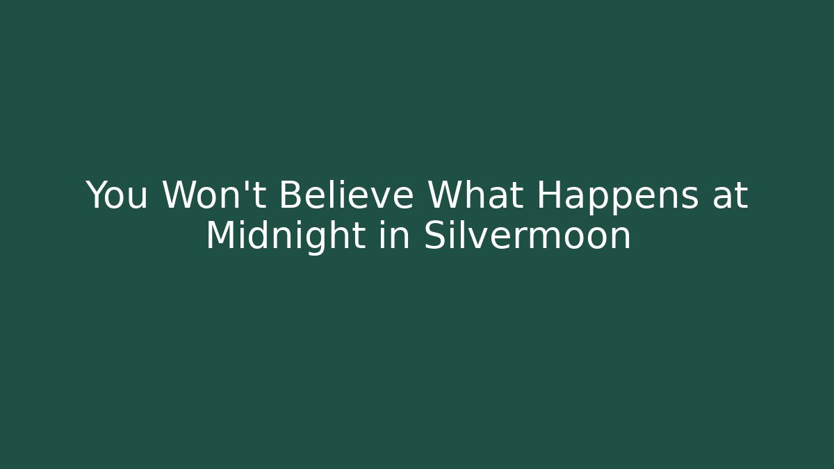 You Won't Believe What Happens at Midnight in Silvermoon