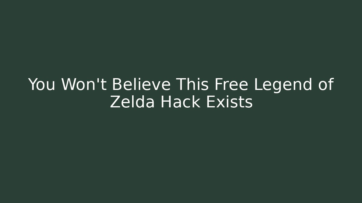 You Won’t Believe This Free Legend of Zelda Hack Exists