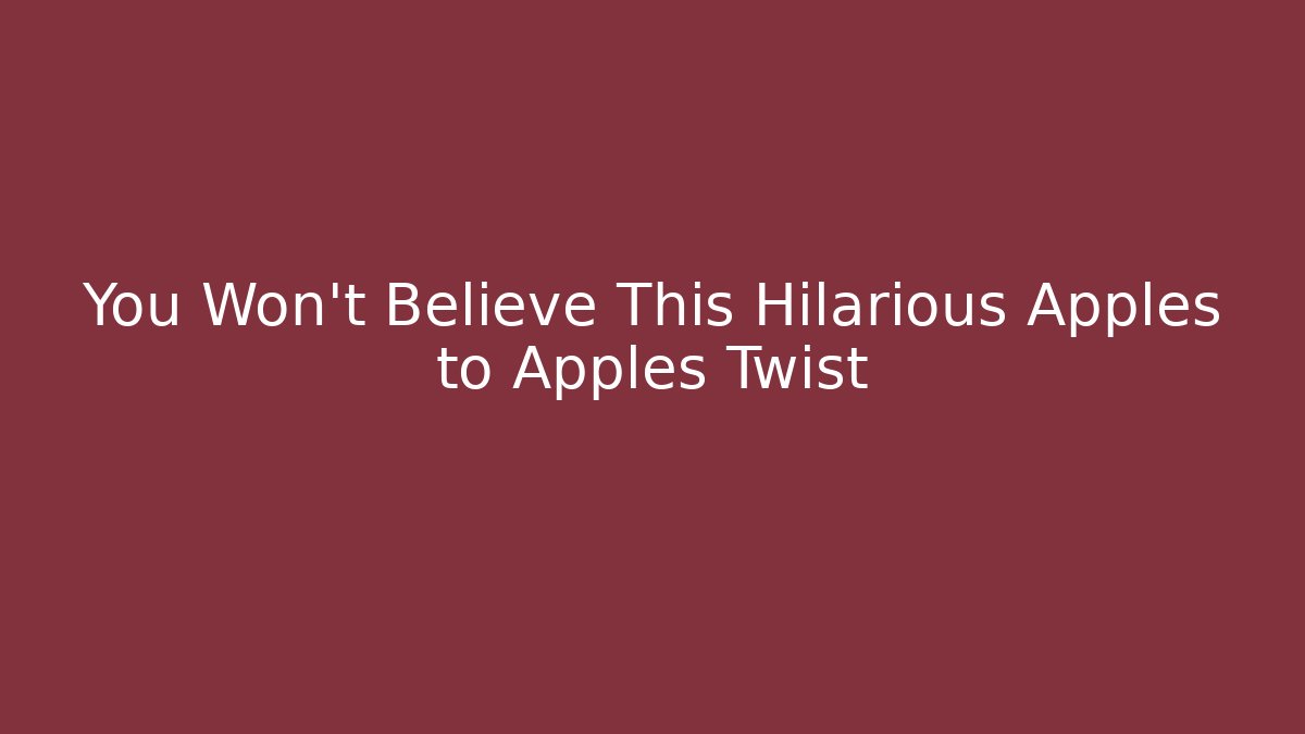 You Won’t Believe This Hilarious Apples to Apples Twist