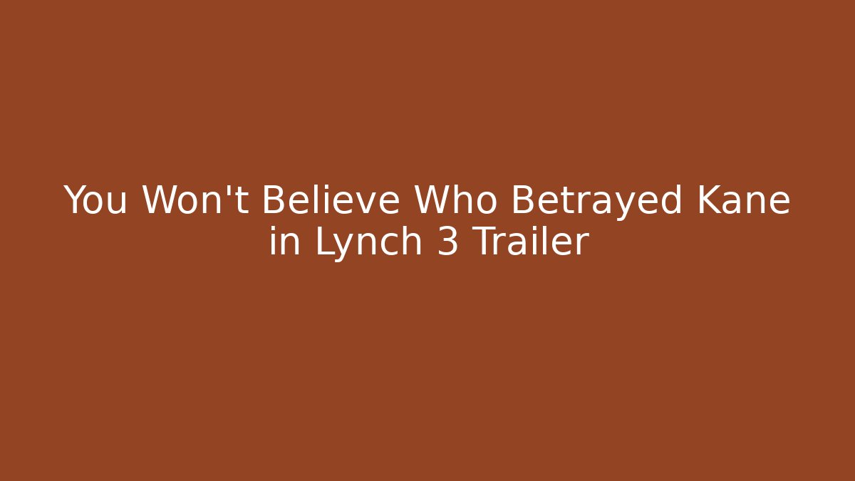 You Won’t Believe Who Betrayed Kane in Lynch 3 Trailer