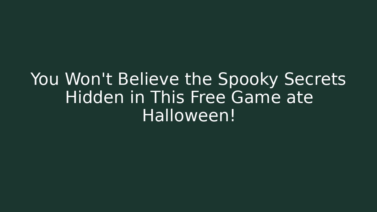 You Won’t Believe the Spooky Secrets Hidden in This Free Game até Halloween!
