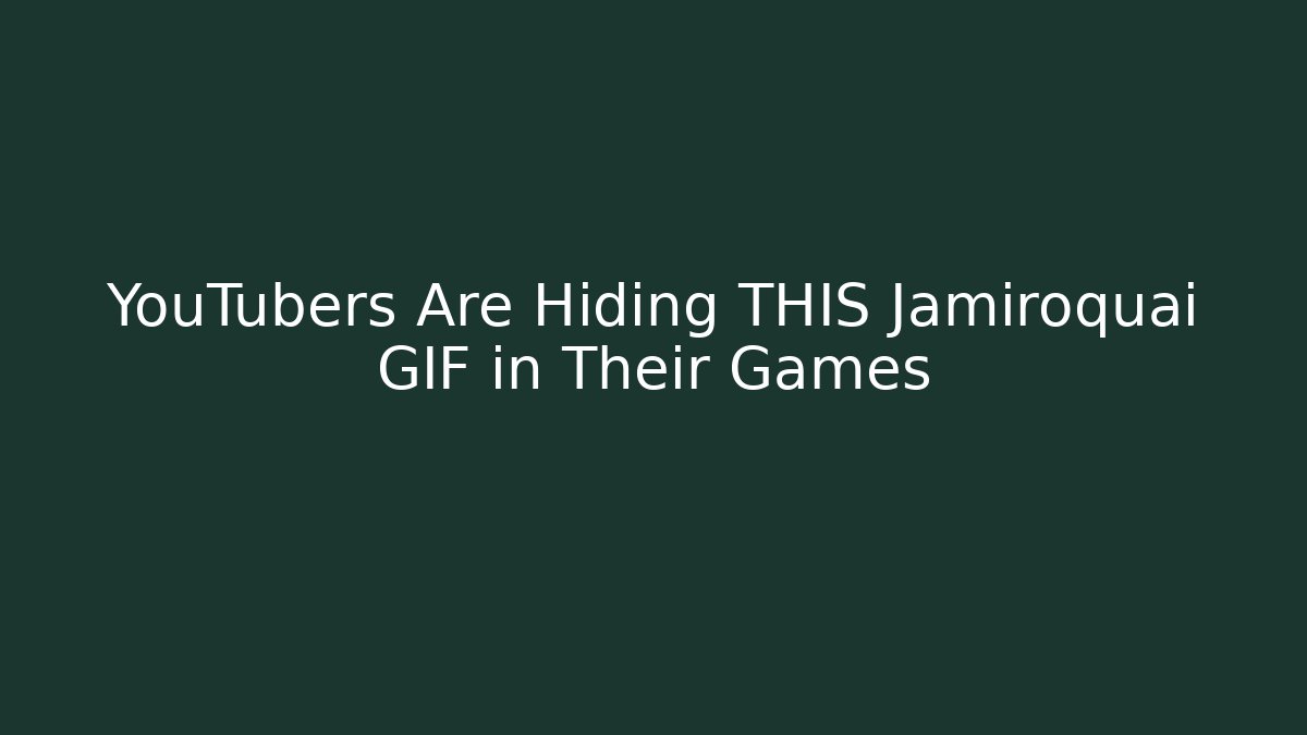 YouTubers Are Hiding THIS Jamiroquai GIF in Their Games