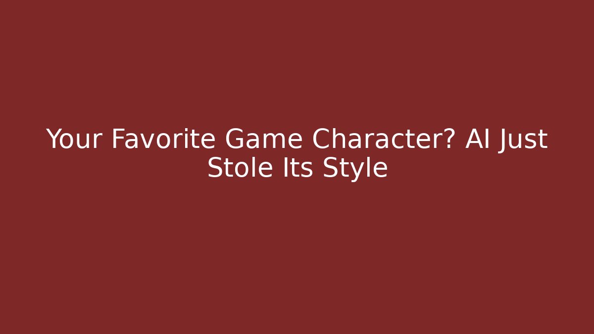 Your Favorite Game Character? AI Just Stole Its Style