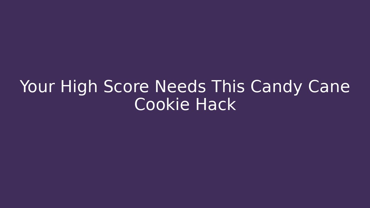 Your High Score Needs This Candy Cane Cookie Hack