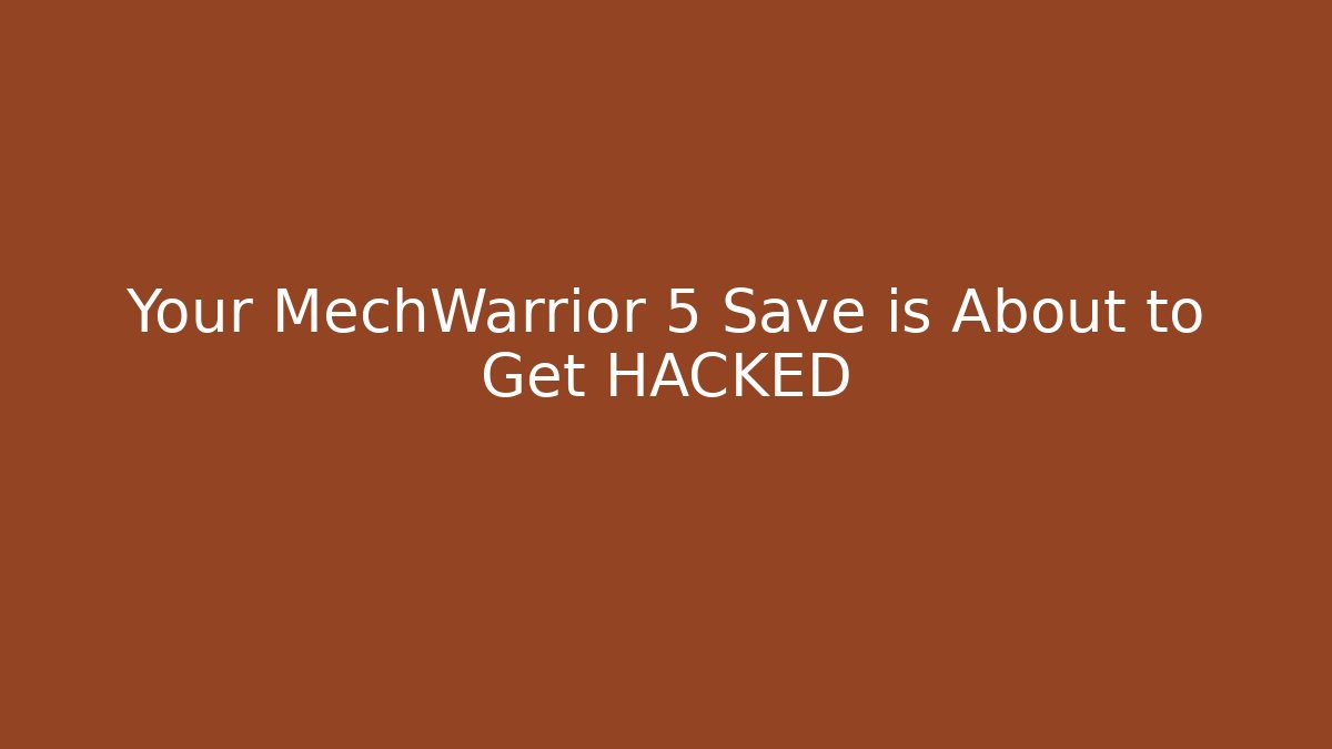 Your MechWarrior 5 Save is About to Get HACKED