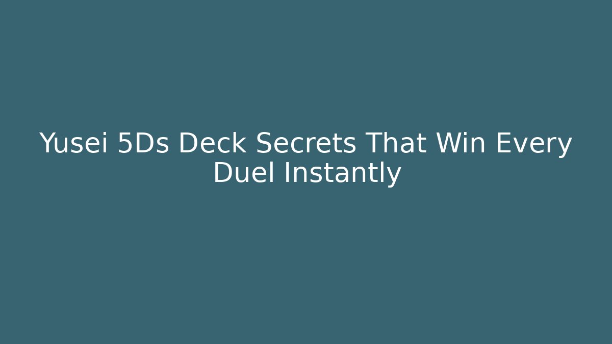 Yusei 5Ds Deck Secrets That Win Every Duel Instantly - Celivion