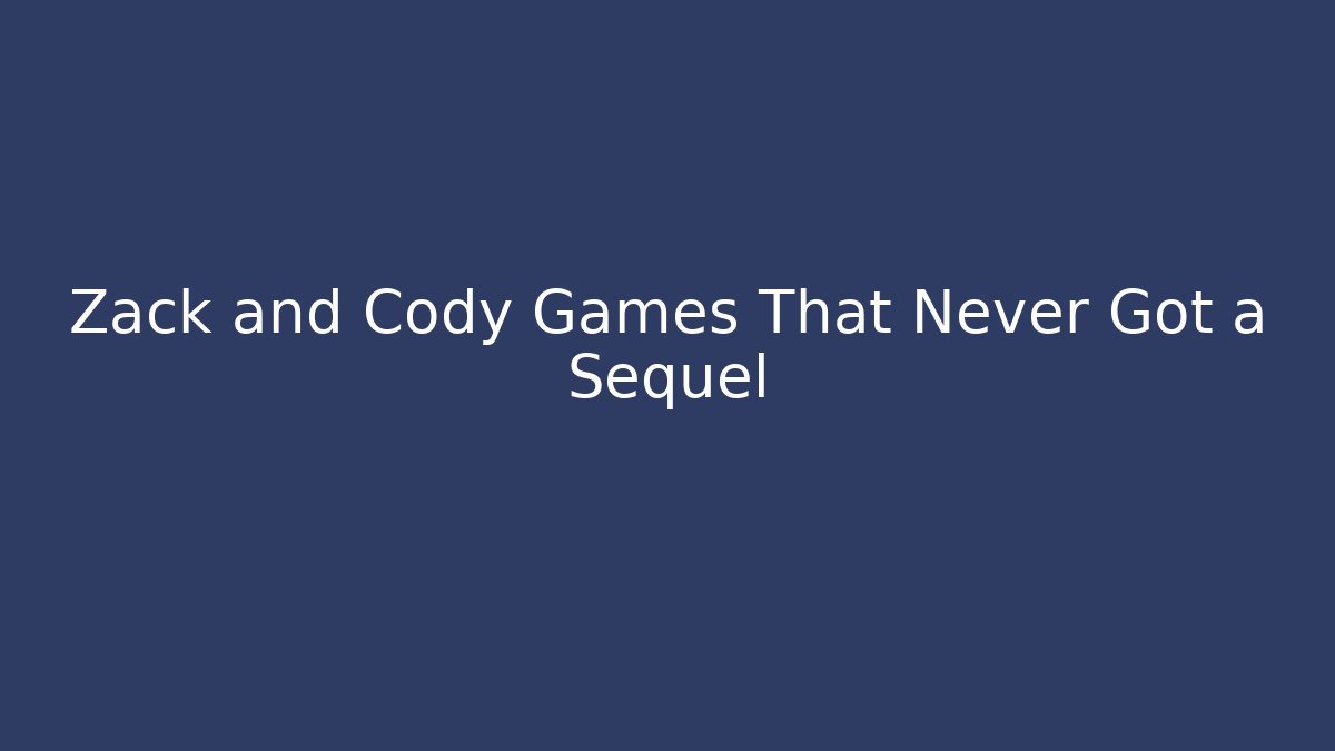 Zack and Cody Games That Never Got a Sequel - Celivion