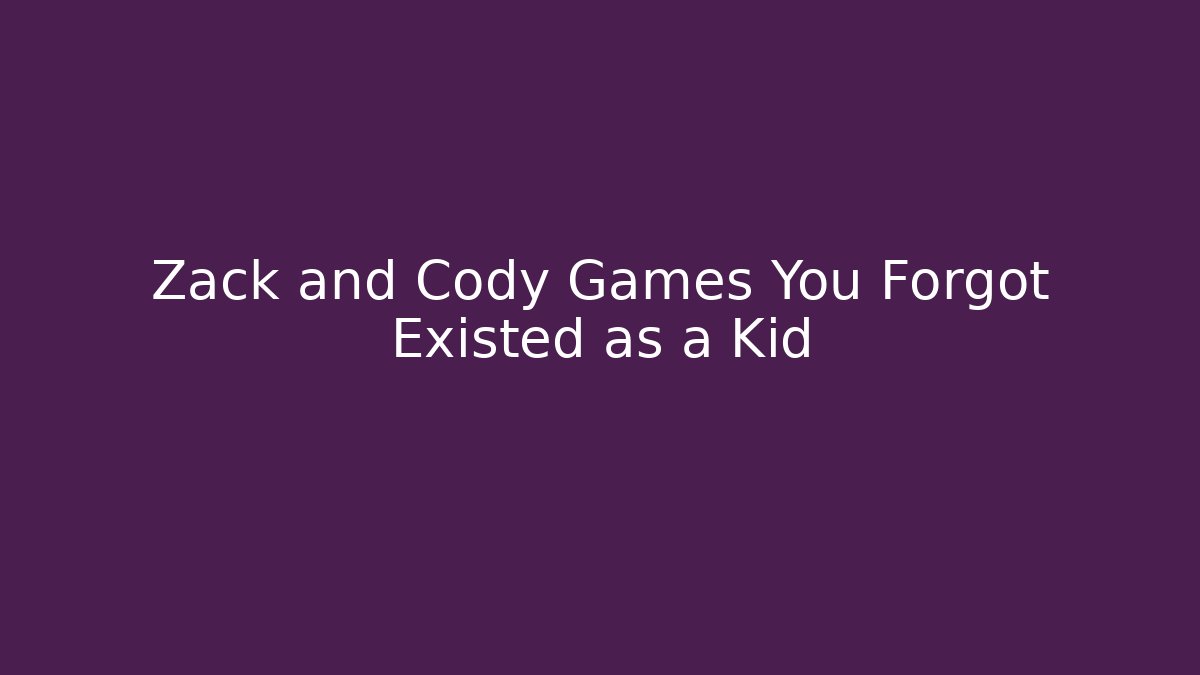 Zack and Cody Games You Forgot Existed as a Kid