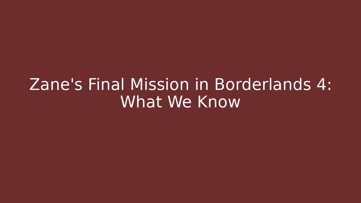 Zane's Final Mission in Borderlands 4: What We Know - Celivion