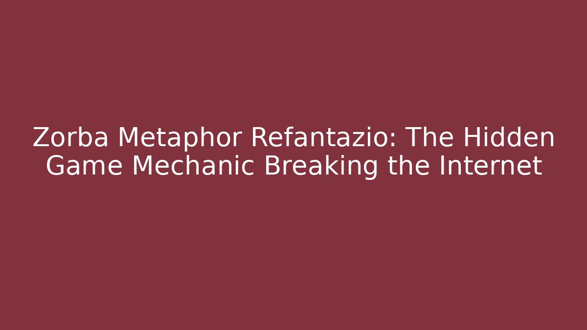 Zorba Metaphor Refantazio: The Hidden Game Mechanic Breaking the Internet