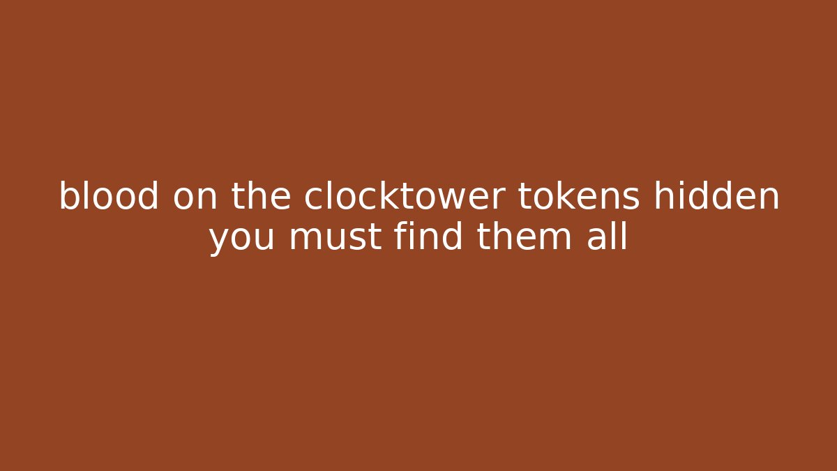 blood on the clocktower tokens hidden you must find them all