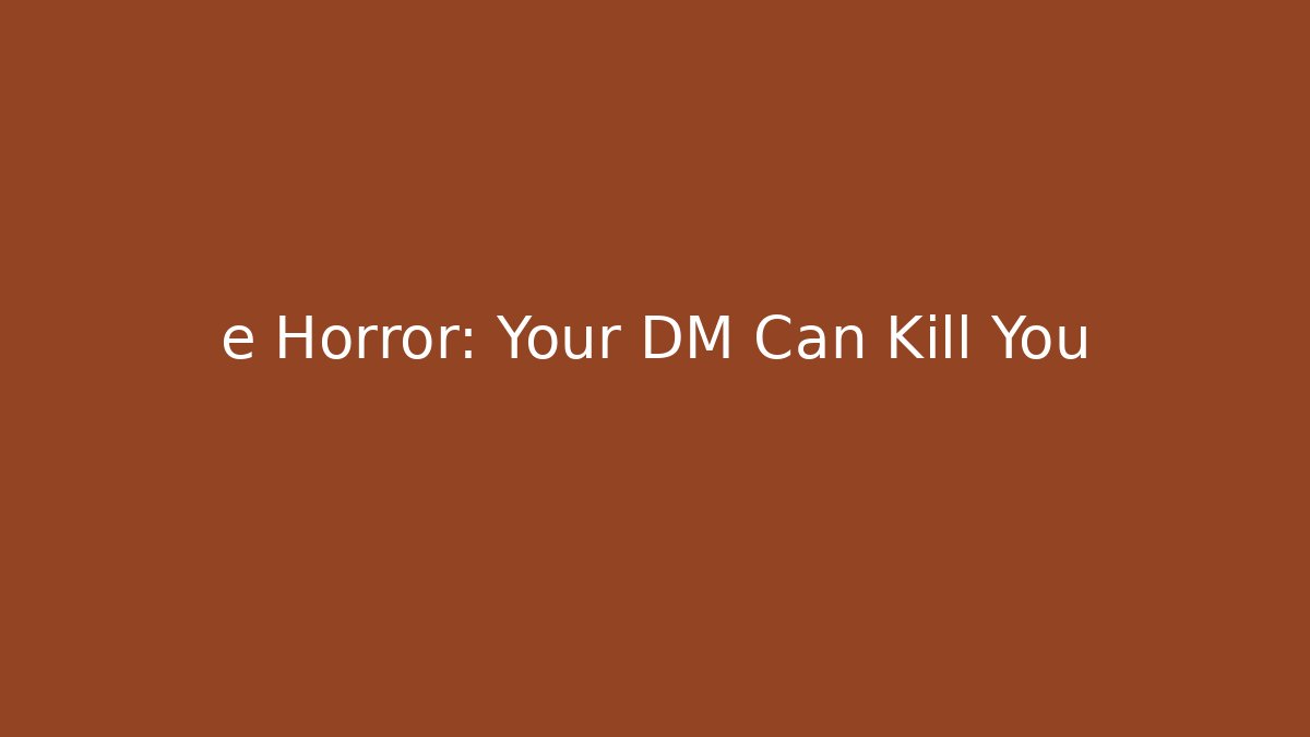 e Horror: Your DM Can Kill You - Celivion