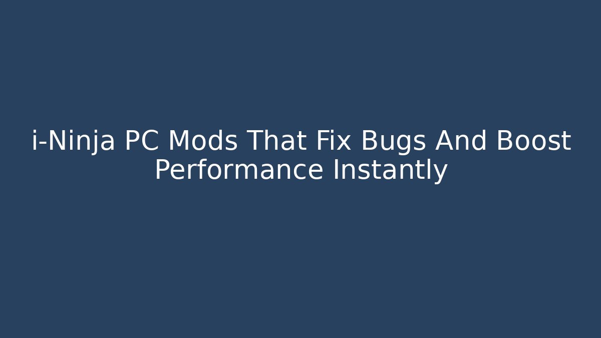 i-Ninja PC Mods That Fix Bugs And Boost Performance Instantly