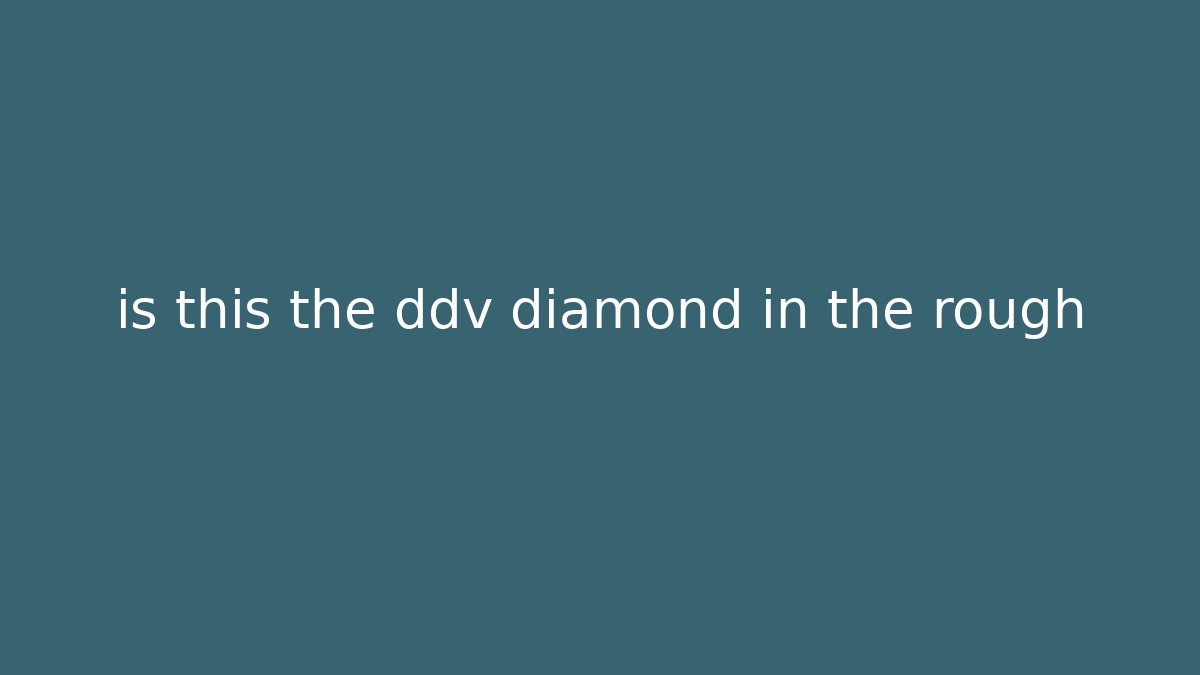 is this the ddv diamond in the rough