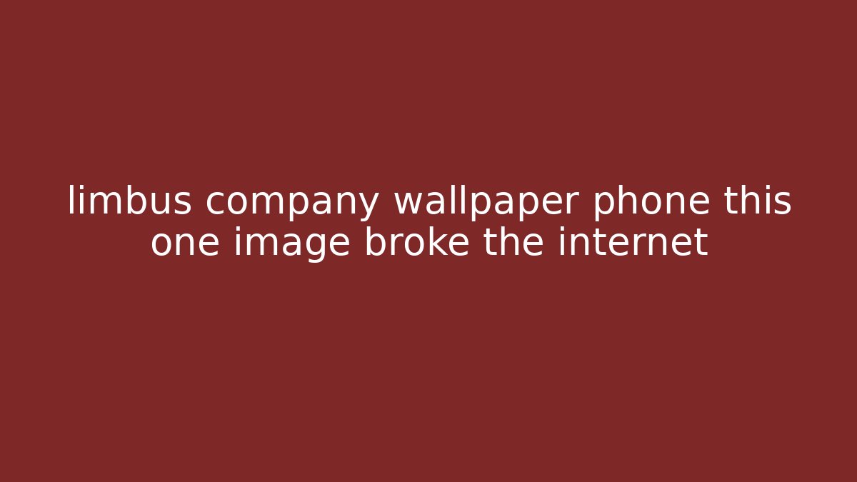 limbus company wallpaper phone this one image broke the internet