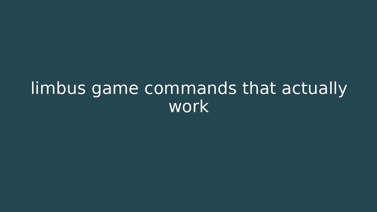 limbus game commands that actually work