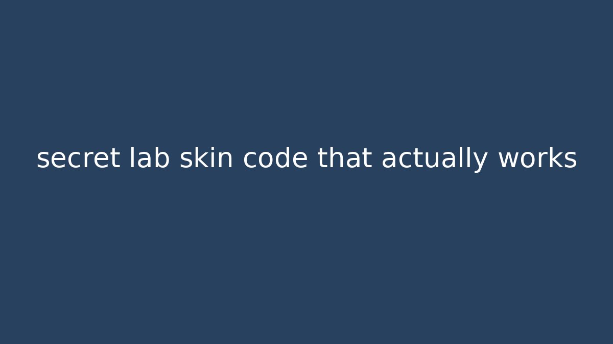 secret lab skin code that actually works