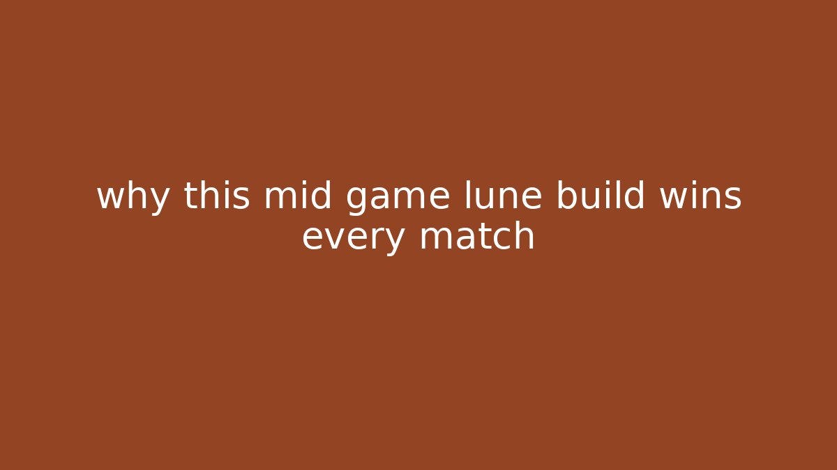 why this mid game lune build wins every match