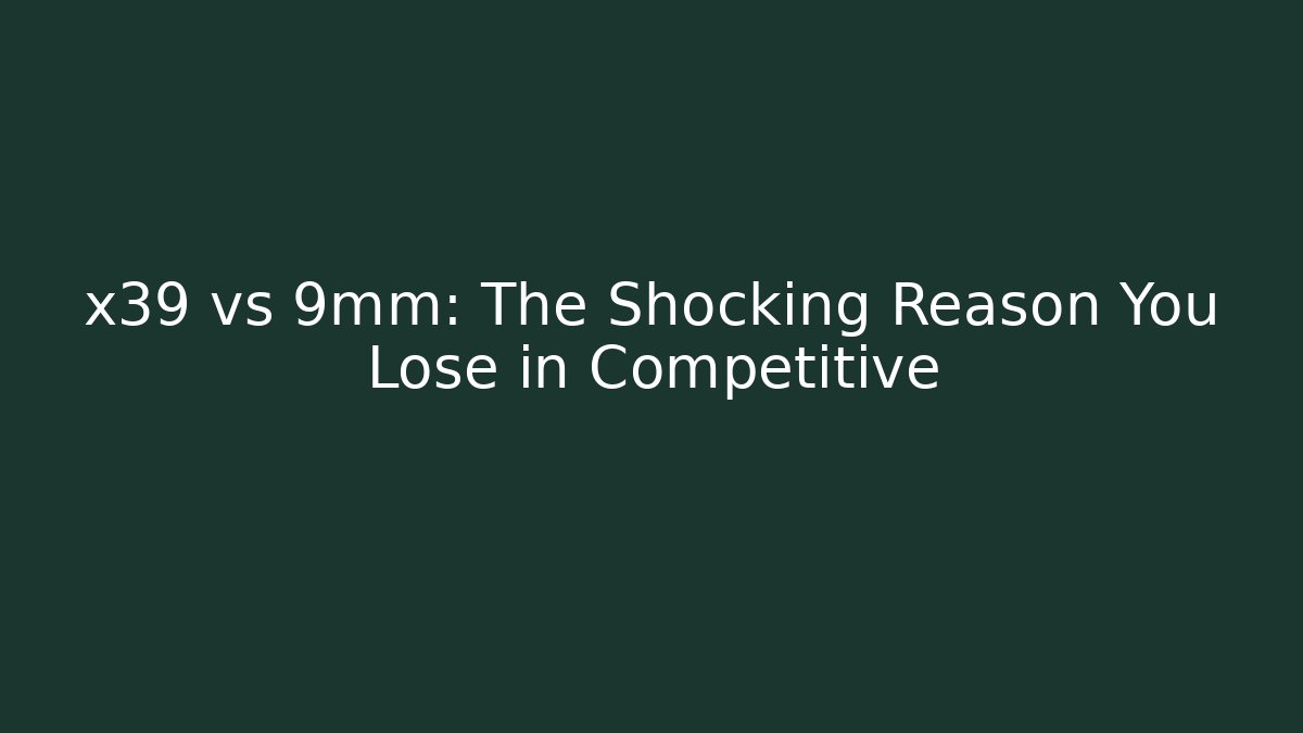 x39 vs 9mm: The Shocking Reason You Lose in Competitive