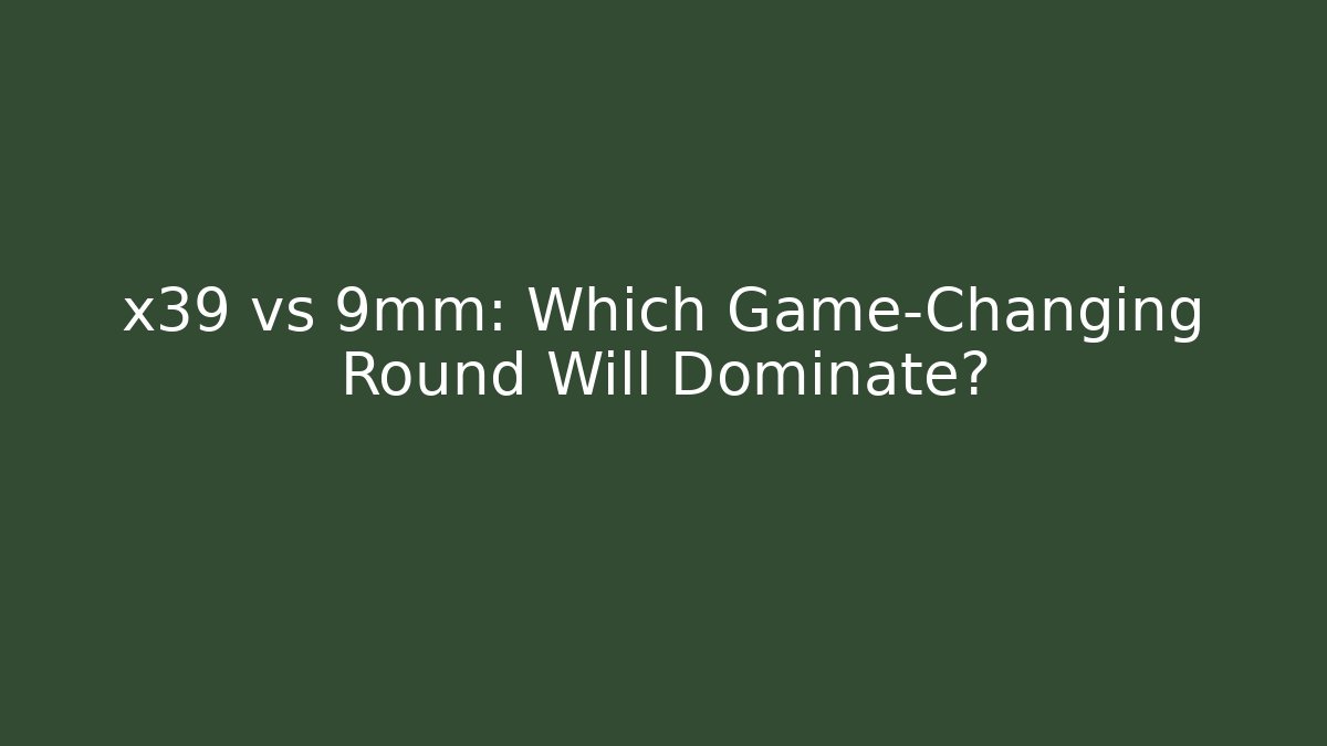 x39 vs 9mm: Which Game-Changing Round Will Dominate?